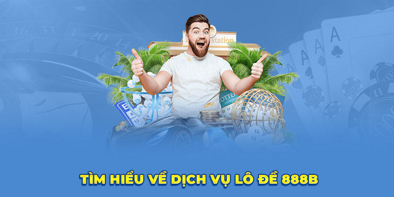 Lô Đề 888: Những Thông Tin Xoay Thể Loại Đầy Mới Mẻ 1 Lô đề 888 đang thu hút rất nhiều bet thủ tham gia