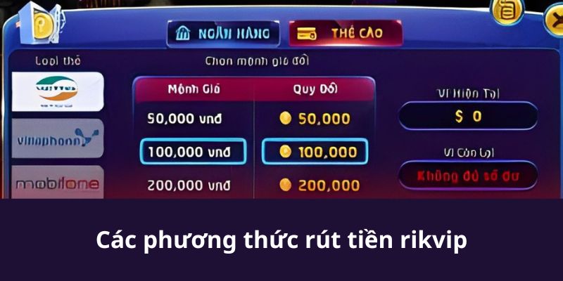 Hướng Dẫn Rút Tiền Rikvip Nhanh Chóng Và An Toàn Năm 2024 2 Các phương thức nạp tiền