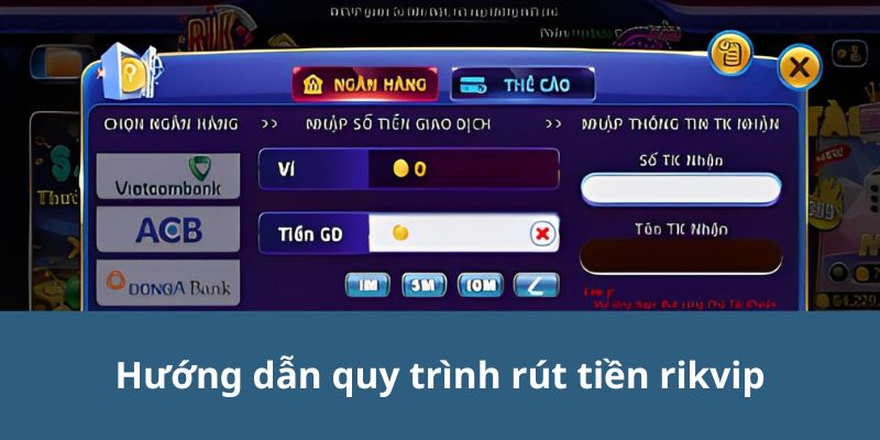Hướng Dẫn Rút Tiền Rikvip Nhanh Chóng Và An Toàn Năm 2024 1 Hướng dẫn người chơi chi tiết thực hiện rút tiền rikvip