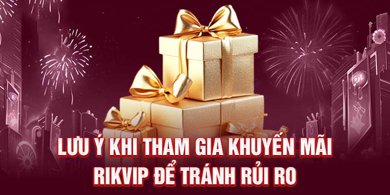 Khuyến Mãi Rikvip - Khám Phá Cơ Hội Trong Cá Cược Trực Tuyến 3 Cách tận dụng khuyến mãi rikvip tối ưu